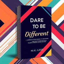 A captivating and neutral ebook cover titled "Dare to Be Different: Embrace Your Unique Life and Shatter Societal Expectations"