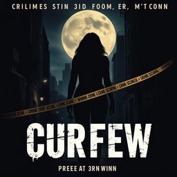 A gripping movie poster for a film titled 'CURFEW'