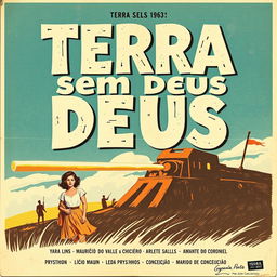 Create a vintage movie poster from the year 1963 for the film 'Terra sem Deus'