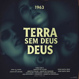 A vintage and eerie poster from the year 1963 for the movie 'Terra sem Deus'