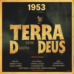 A vintage and eerie poster from the year 1963 for the movie 'Terra sem Deus'