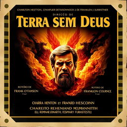 A dramatic movie poster for the 1965 film "Terra sem Deus" featuring a striking portrait of Charlton Heston at the center, surrounded by artistic elements of fire and smoke