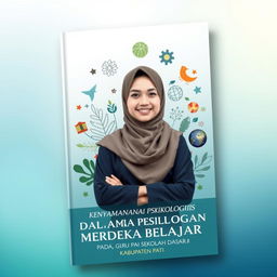 A striking book cover design featuring the theme of psychological comfort among Islamic religious education (PAI) teachers in implementing the Merdeka Belajar curriculum in elementary schools of Kabupaten Pati