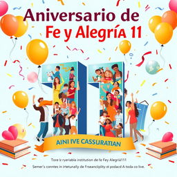 A vibrant and colorful poster celebrating the anniversary of "Fe y Alegría 11," a renowned institution known for its community spirit and educational impact