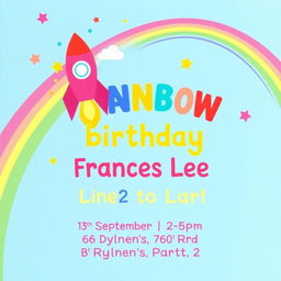 A colorful birthday invitation for Frances Lee's 2nd birthday party on 13th September from 2-6pm at 66B Dylan’s Point Rd, featuring a vibrant rainbow-themed rocket ship design