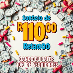 Um cartaz chamativo e festivo para anunciar um sorteio de R$ 100,00 ao atingir 10