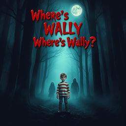 A chilling and eerie "Where's Wally" horror film poster featuring a dark, foggy forest setting