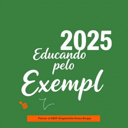 A cover design for the 2025 planner of EEEP Maria Ângela da Silveira Borges, featuring the phrase "Educando pelo Exemplo"