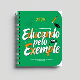 A creative 2025 planner cover design for EEEP Maria Ângela da Silveira Borges, featuring the phrase "Educando pelo Exemplo" in artistic lettering