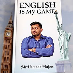 A book cover for "English is My Game", featuring the Statue of Liberty on the right side and Big Ben on the left, representing the cultural links between English-speaking countries