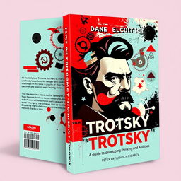 A visually striking book cover for "How to Become Leo Trotsky: A Guide to Developing Thinking and Abilities" by Peter Pavlovich Pigarev