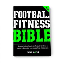 Cover design for a book titled "Football Fitness Bible" with a striking and bold typography-focused design