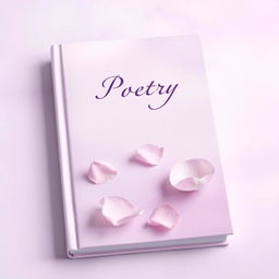 A delicate poetry book cover in light purple tones, featuring softly floating rose petals