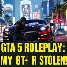 A YouTube thumbnail for a video about a GTA 5 roleplay heist, depicting a dramatic scene where a Nissan GT-R R35 is being stolen