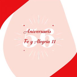 Un magnífico póster horizontal en español para conmemorar el 56º aniversario de "Fe y Alegría 11", con un fondo que combina elegantemente los colores rojo y blanco