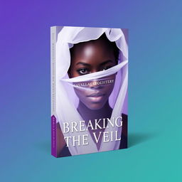 A plain book cover titled "Breaking the Veil" featuring a black young adult with a white veil that covers her eyes, symbolizing sexual purity