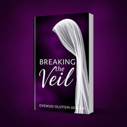 Create a professional and modern book cover titled "Breaking the Veil" by author Oyewusi Oluwatosin Adeola