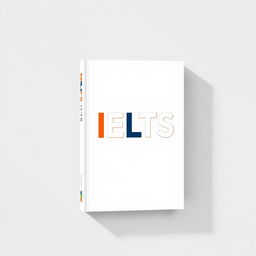 a minimalist cover design for a book featuring the prominently displayed title "IELTS" with designated space for book branding