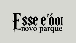 Text design with the words 'Esse é o' on the first line and 'novo parque' on the second line, styled in a font inspired by the iconic Harry Potter movie titles, featuring bold, sharp, angular lines