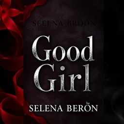 Book cover with the title 'Good Girl' by Selena Berón