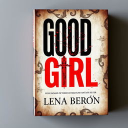 A captivating book cover for 'Good Girl' by Selena Berón