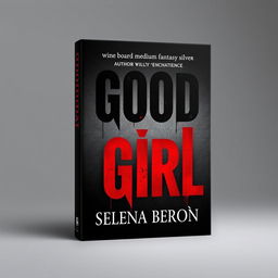 A captivating book cover for 'Good Girl' by Selena Berón