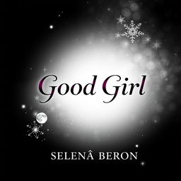 A captivating book cover design featuring the title "Good Girl" in elegant, bold typography in the center