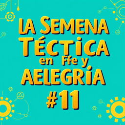 A horizontal banner promoting 'La Semana Técnica en Fe y Alegría 11', featuring golden lettering for the text