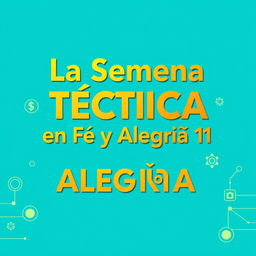 A horizontal banner promoting 'La Semana Técnica en Fe y Alegría 11', featuring golden lettering for the text