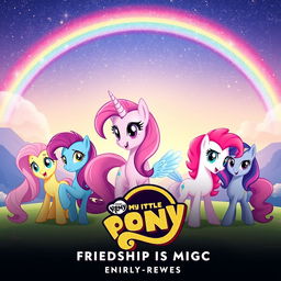 A Disney-style movie poster for the remake of "My Little Pony: Friendship Is Magic