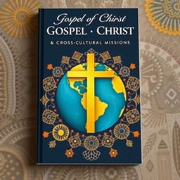 Book cover depicting the theme of the Gospel of Christ and cross-cultural missions