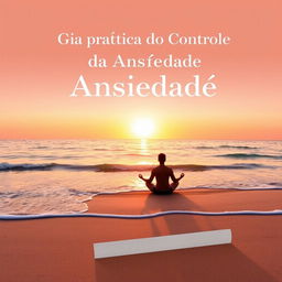 Book cover for 'Guia Prática do Controle da Ansiedade'