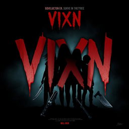 Design a movie poster for the slasher film "VIXN" with the title prominently featured in bold, blood-dripping letters