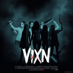 Design a movie poster for the slasher film "VIXN" with the title prominently featured in bold, blood-dripping letters