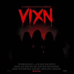 Design a movie poster for the slasher film "VIXN" with the title prominently featured in bold, blood-dripping letters