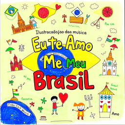 A charming album cover featuring the text 'Ilustração da música Eu Te Amo Meu Brasil feito pelos alunos do 2° ano'