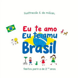 A delightful album cover featuring the text 'Ilustração da música Eu Te Amo Meu Brasil feito pelos alunos do 2° ano' in Portuguese