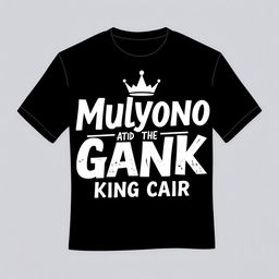 A stylish t-shirt design featuring the text 'Mulyono & The Gank' and 'King Cair'