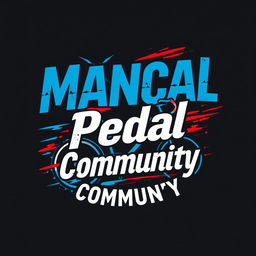 A dynamic and engaging t-shirt design for a mancal pedal community, featuring vibrant and energetic typography with the words "Mancal Pedal Community" prominently displayed