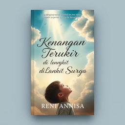 A poignant and emotionally evocative book cover for the title "Kenangan Terukir Di Langit Surga" by Reni Annisa