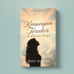 A captivating book cover design for the novel "Kenangan Terukir di Langit Surga" by Reni Annisa