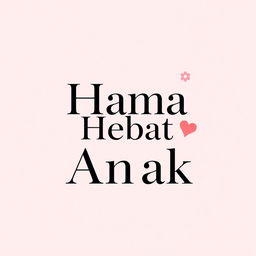 A simple and elegant t-shirt design featuring the phrase 'Mama Hebat, Anak Pintar' in a sleek, modern font