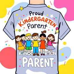 A playful and colorful t-shirt back design for kindergarten parents