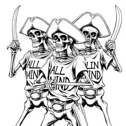 skeleton pirates in a striking, realistic black and white sketch, each wielding pirate swords while wearing t-shirts with the phrase "ALL IN MIND" prominently displayed