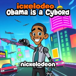 A Nickelodeon-style show poster for a fictional series titled 'Obama is a Cyborg'