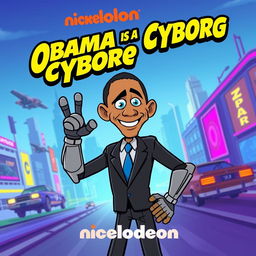 A Nickelodeon-style show poster for a fictional series titled 'Obama is a Cyborg'