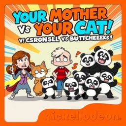 A Nickelodeon-style show poster for a chaotic and comedic series titled 'Your Mother vs Your Cat vs Yourself vs Pandas vs Buttcheeks'