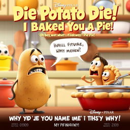 A whimsical and comedic Disney Pixar style movie poster titled "Die Potato Die! I Baked You a Pie: Oh Boy, What Flavour? Pie Pie!"