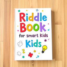 A playful and engaging book cover titled "Riddle Book for Smart Kids"