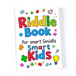 A playful and engaging book cover titled "Riddle Book for Smart Kids"